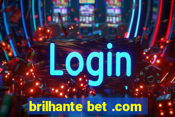 brilhante bet .com